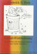 Perls, Frederick S. - Gestalt-Wahrnehmung: Verworfenes und Wiedergefundenes aus meiner Mülltonne - Preis vom 09.10.2026 07:28:09 h