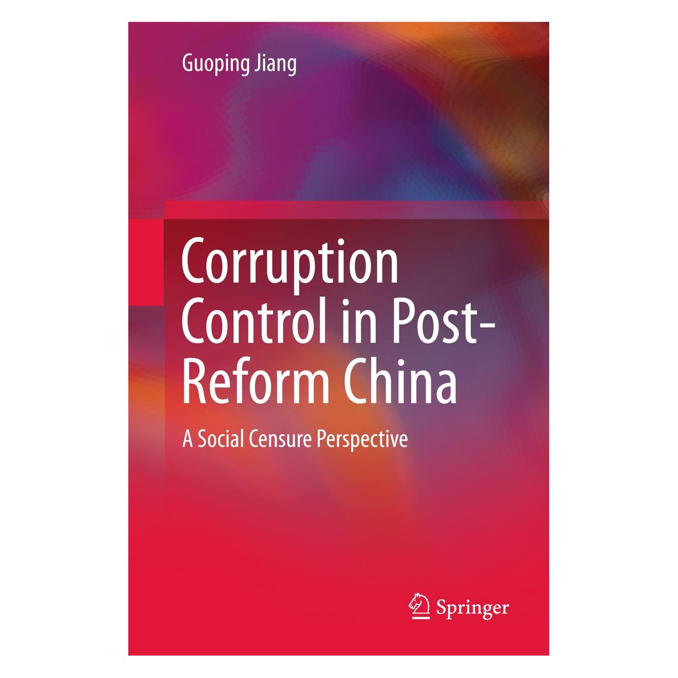 Springer Corruption Control in Post-Reform China (Englisch, Hardcover, Guoping Jiang) (9789811040498)