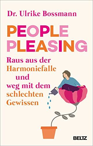 Ulrike Bossmann - People Pleasing: Raus aus der Harmoniefalle und weg mit dem schlechten Gewissen - Preis vom 06.10.2026 07:26:00 h