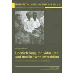 Überlieferung, Individualität und musikalische Interaktion, Fachbücher von Andreas Meyer