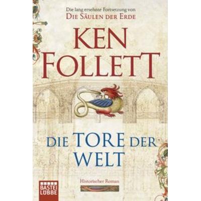 Die Tore der Welt / Kingsbridge Bd.2, Taschenbuch von Ken Follett, Lübbe