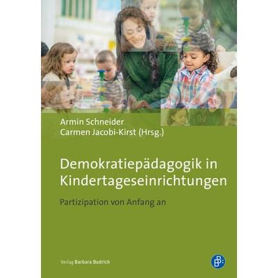 Demokratiepädagogik in Kindertageseinrichtungen, Taschenbuch von , Verlag Barbara Budrich, 978-3-8474-2364-5