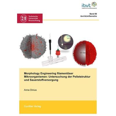 Morphology Engineering filamentöser Mikroorganismen: Untersuchung der Pelletstruktur und Sauerstoffversorgung, Taschenbuch von Anna Dinius, Cuvillier