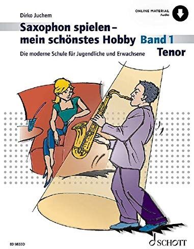 Dirko Juchem - Saxophon spielen - mein schönstes Hobby: Die moderne Schule für Jugendliche und Erwachsene. Band 1. Tenor-Saxophon.: Die moderne Schule für ... Ausgabe mit Online-Audiodatei. - Preis vom 09.10.2026 07:28:09 h