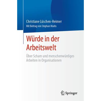 Würde in der Arbeitswelt, Taschenbuch von Christiane Lüschen-Heimer, Springer Berlin, 978-3-662-69083-3