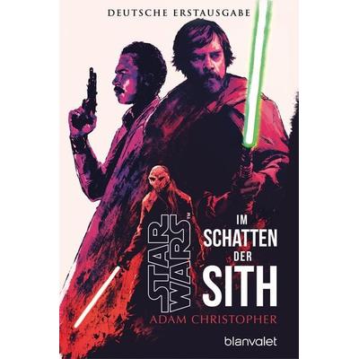 Star Wars™ Im Schatten der Sith, Taschenbuch von Adam Christopher, Blanvalet, 978-3-7341-6381-4