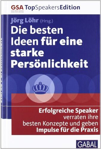 Jörg Löhr - Die besten Ideen für eine starke Persönlichkeit: Erfolgreiche Speaker verraten ihre besten Konzepte und geben Impulse für die Praxis - Preis vom 09.10.2026 07:28:09 h