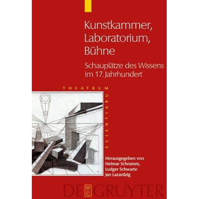 Kunstkammer - Laboratorium - Bühne, Gebundene Ausgabe von , De Gruyter, 978-3-11-017737-4