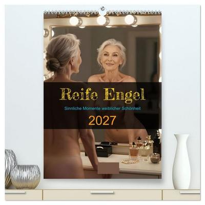 Reife Engel (hochwertiger Premium Wandkalender 2027 DIN A2 hoch), Kunstdruck in Hochglanz