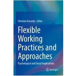Flexible Working Practices and Approaches, Fachbücher von Christian Korunka