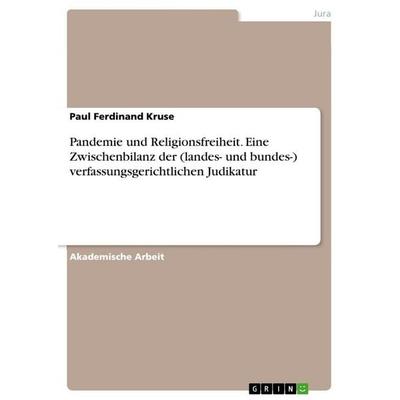 Pandemie und Religionsfreiheit. Eine Zwischenbilanz der (landes- und bundes-) verfassungsgerichtlichen Judikatur, Taschenbuch von Paul Ferdinand