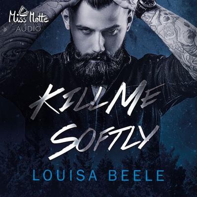 Kill me softly - Louisa Beele, Audio, 4057664523631