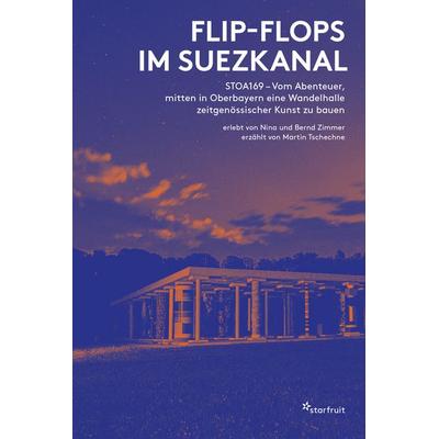 Flip-Flops im Suezkanal, Taschenbuch von Martin Tschechne,Bernd Zimmer,Nina Zimmer, Starfruit publications, 978-3-922895-66-4