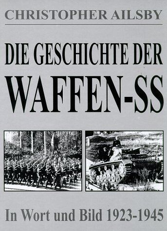 Christopher Ailsby - Die Geschichte der Waffen-SS. In Wort und Bild 1923 - 1945 - Preis vom 14.10.2026 23:07:16 h