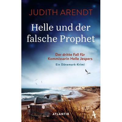 Helle und der falsche Prophet, Taschenbuch von Judith Arendt, Atlantik Verlag