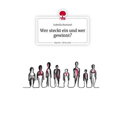 Wer steckt ein und wer gewinnt?. Life is a Story - story.one, Gebundene Ausgabe von Isabella Rummel, Story.one publishing, 978-3-7108-7938-8