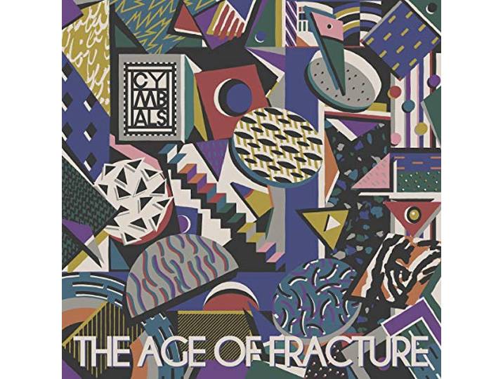 Cymbals - The Age Of Fracture