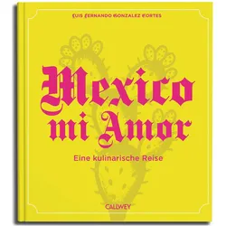Gonzalez Cortes:Mexiko mi Amor, Ratgeber von Luis Fernando Gonzalez Cortes