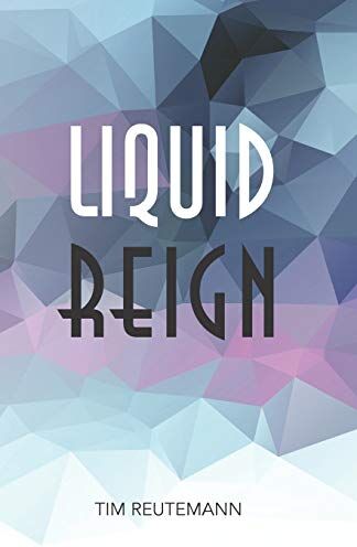 Tim Reutemann - Liquid Reign - Preis vom 11.10.2026 03:10:56 h
