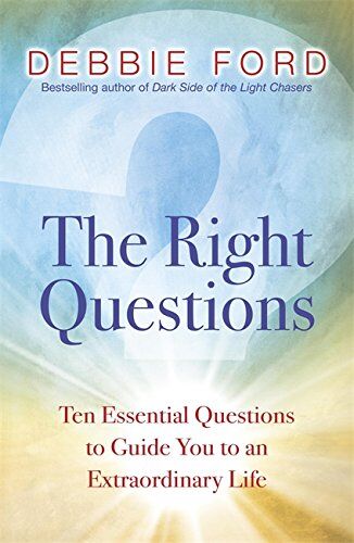 Debbie Ford - The Right Questions: Ten Essential Questions to Guide You to an Extraordinary Life - Preis vom 30.09.2026 09:01:18 h