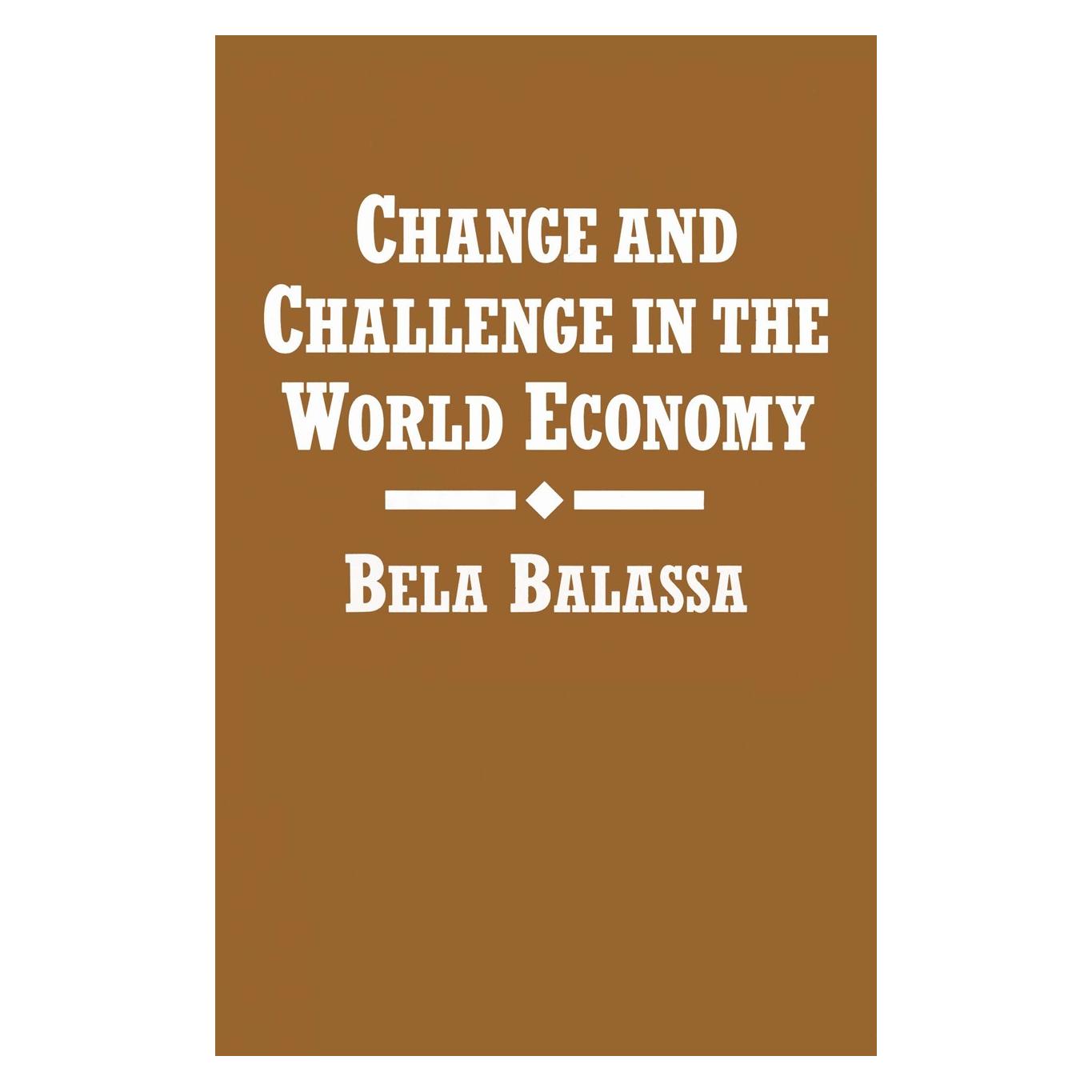 Palgrave Macmillan Uk Change and Challenge in the World Economy (Englisch, Hardcover, Bela Balassa) (9780333391976)