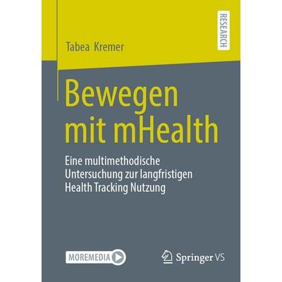 Bewegen mit mHealth, Taschenbuch von Tabea Kremer, Springer Fachmedien Wiesbaden GmbH, 978-3-658-48780-5
