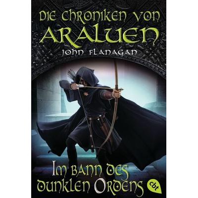 Die Chroniken von Araluen - Im Bann des dunklen Ordens, Taschenbuch von John Flanagan, Cbt, 978-3-570-31269-8