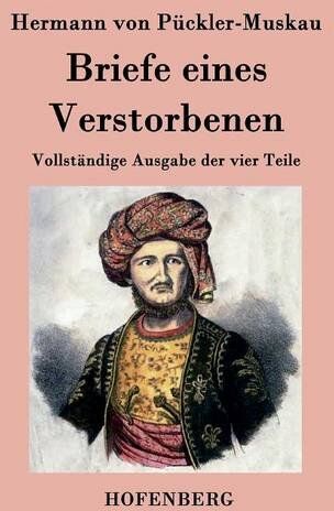 Pückler-Muskau, Hermann von - Briefe eines Verstorbenen: Vollständige Ausgabe der vier Teile - Preis vom 13.10.2026 19:28:25 h