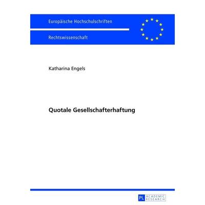 Quotale Gesellschafterhaftung, Gebundene Ausgabe von Katharina Engels, Peter Lang GmbH, Internationaler Verlag der Wissenschaften, 978-3-631-62975-8