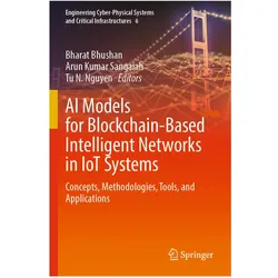 AI Models for Blockchain-Based Intelligent Networks in IoT Systems, Fachbücher von Tu N. Nguyen, Arun Kumar Sangaiah, Bharat Bhushan