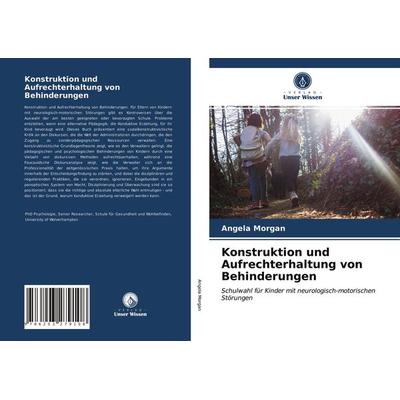 Konstruktion und Aufrechterhaltung von Behinderungen, Taschenbuch von Angela Morgan, Verlag Unser Wissen, 978-620-3-27910-8