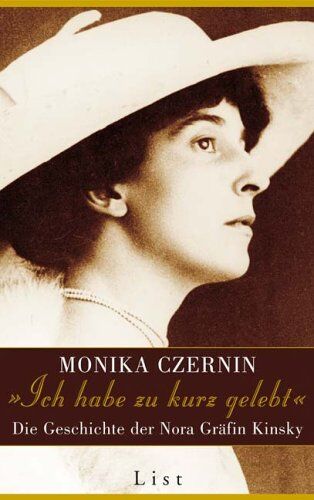 Monika Czernin - Ich habe zu kurz gelebt: Die Geschichte der Nora Gräfin Kinsky - Preis vom 14.10.2026 23:07:16 h