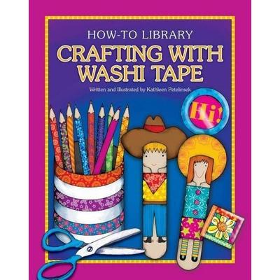 Crafting with Washi Tape, Gebundene Ausgabe von Kathleen Petelinsek, Cherry Lake Publishing, 978-1-63137-778-5