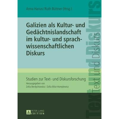 Galizien als Kultur- und Gedächtnislandschaft im kultur- und sprachwissenschaftlichen Diskurs, Gebundene Ausgabe von , Peter Lang GmbH,