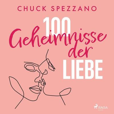 100 Geheimnisse der Liebe - Chuck Spezzano, Audio, 9788727038995