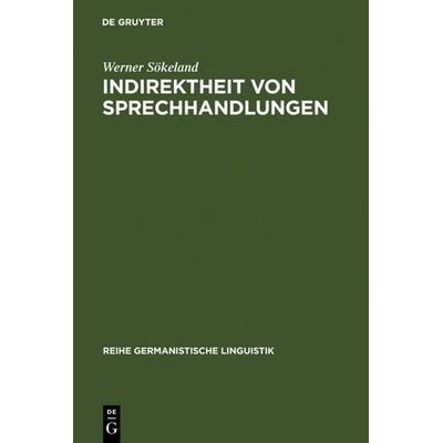 Indirektheit von Sprechhandlungen, Gebundene Ausgabe von Werner Sökeland, De Gruyter, 978-3-484-10382-5