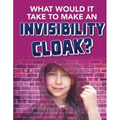What would it Take to Make an Invisibility Cloak?, Taschenbuch von Clara MacCarald, Capstone Global Library Ltd, 978-1-4747-9692-7