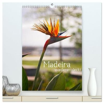 Madeira - wiederentdeckt (hochwertiger Premium Wandkalender 2026 DIN A2 hoch), Kunstdruck in Hochglanz