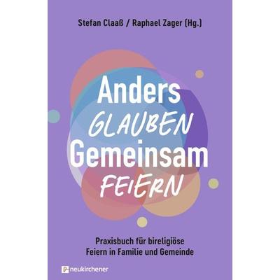 Anders glauben. Gemeinsam feiern, Taschenbuch von , Neukirchener Verlagsgesellschaft, 978-3-7615-7049-4