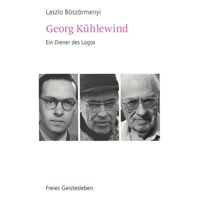 Georg Kühlewind, Gebundene Ausgabe von Laszlo Böszörmenyi, Freies Geistesleben, 978-3-7725-3150-7