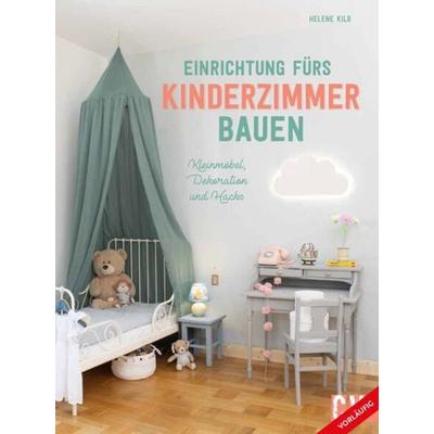 Einrichtung fürs Kinderzimmer bauen, Gebundene Ausgabe von Helene Kilb, Christophorus, 978-3-8411-0272-0