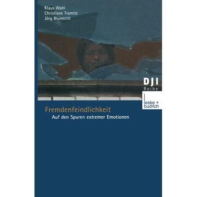 Fremdenfeindlichkeit, Taschenbuch von Klaus Wahl,Christiane Doermer-Tramitz,Jörg Blumtritt, VS Verlag für Sozialwissenschaften, 978-3-8100-3137-2