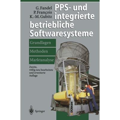 PPS- und integrierte betriebliche Softwaresysteme, Taschenbuch von Günter Fandel,Peter Francois,Klaus-Martin Gubitz, Springer Berlin,