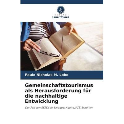 Gemeinschaftstourismus als Herausforderung für die nachhaltige Entwicklung, Taschenbuch von Paulo Nicholas M. Lobo, Verlag Unser Wissen,