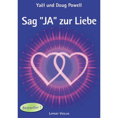 Sag JA zur Liebe Band 1, Taschenbuch von Yaeg und Doug Powell, Lippert, Renate