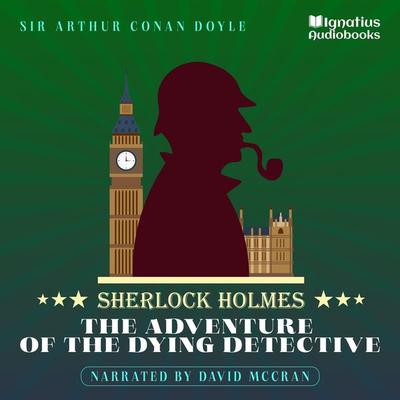 The Adventure of the Dying Detective - Arthur Conan Doyle, Audio, 9783991626053