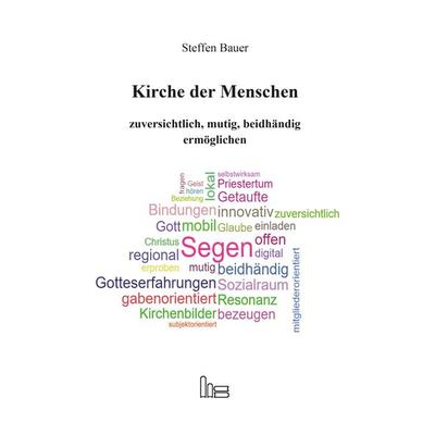 Kirche der Menschen zuversichtlich, mutig, beidhändig ermöglichen, Taschenbuch von Steffen Bauer, Hartmut Spenner Verlag, 978-3-89991-258-6