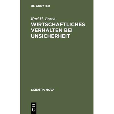 Wirtschaftliches Verhalten bei Unsicherheit, Gebundene Ausgabe von Karl H. Borch, De Gruyter Oldenbourg, 978-3-486-42771-4