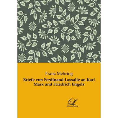Briefe von Ferdinand Lassalle an Karl Marx und Friedrich Engels, Taschenbuch von , BoD - Books on Demand, 978-3-96167-077-2