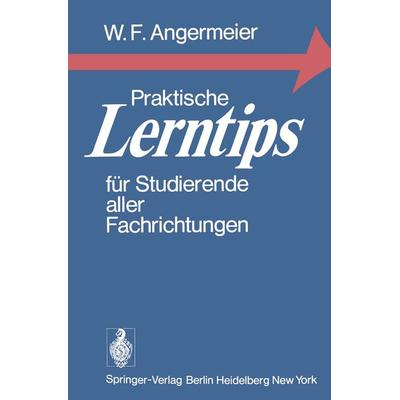 Praktische Lerntips für Studierende aller Fachrichtungen, Taschenbuch von Wilhelm F. Angermeier, Springer Berlin, 978-3-540-07835-7